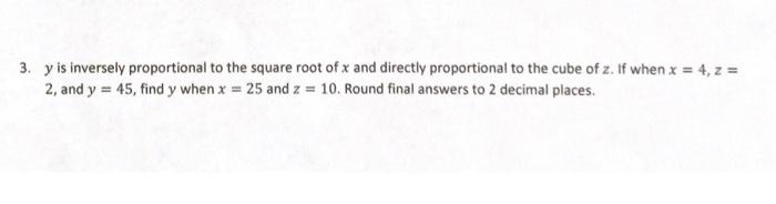 Solved 3. y is inversely proportional to the square root of | Chegg.com