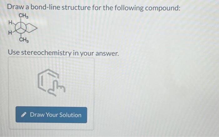 Solved Draw A Bond-line Structure For The Following | Chegg.com