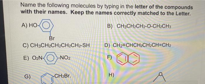 Solved Name the following molecules by typing in the letter | Chegg.com