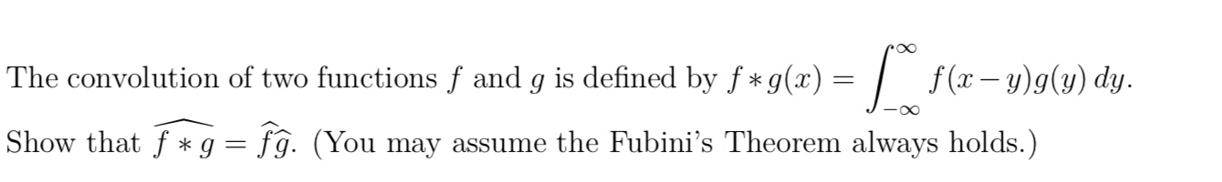 Solved The convolution of two functions f ﻿and g ﻿is defined | Chegg.com