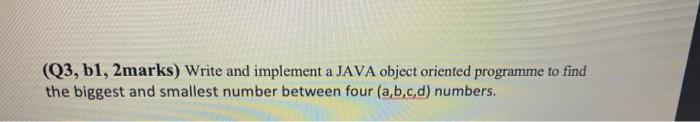 Solved (Q3, b1, 2marks) Write and implement a JAVA object | Chegg.com