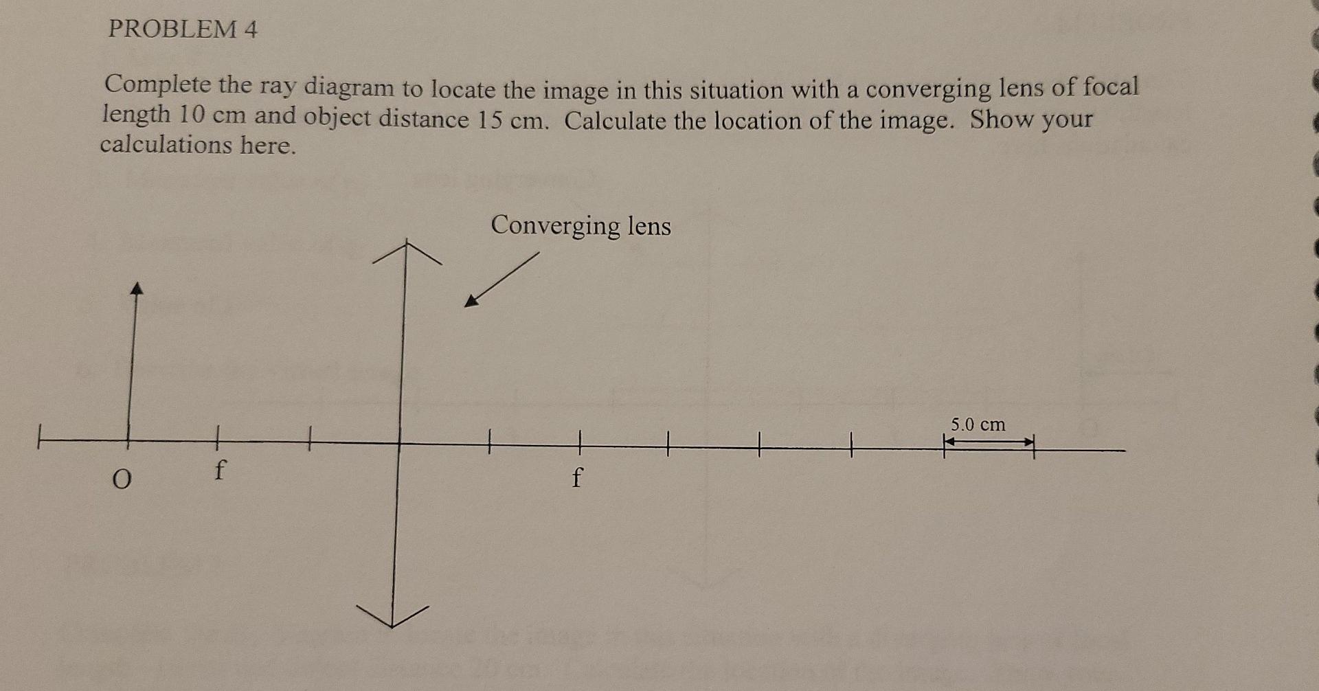 Solved PROBLEM 4 Complete the ray diagram to locate the | Chegg.com