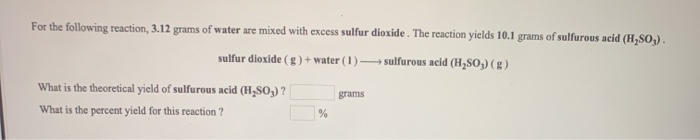 Solved For the following reaction, 3.12 grams of water are | Chegg.com