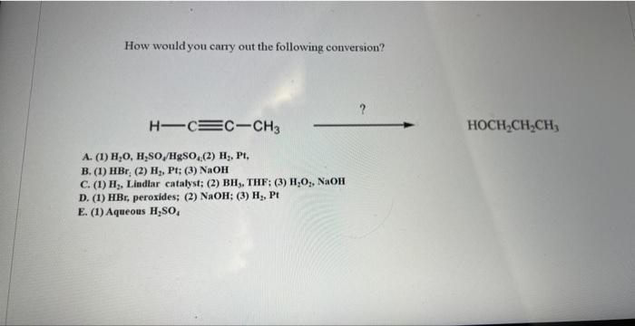 Solved How would you carry out the following conversion? A. | Chegg.com