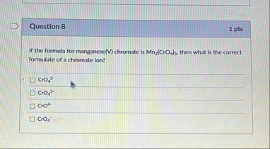 Solved Question 81 ﻿ptsIf the formula for manganese( ﻿V ) | Chegg.com