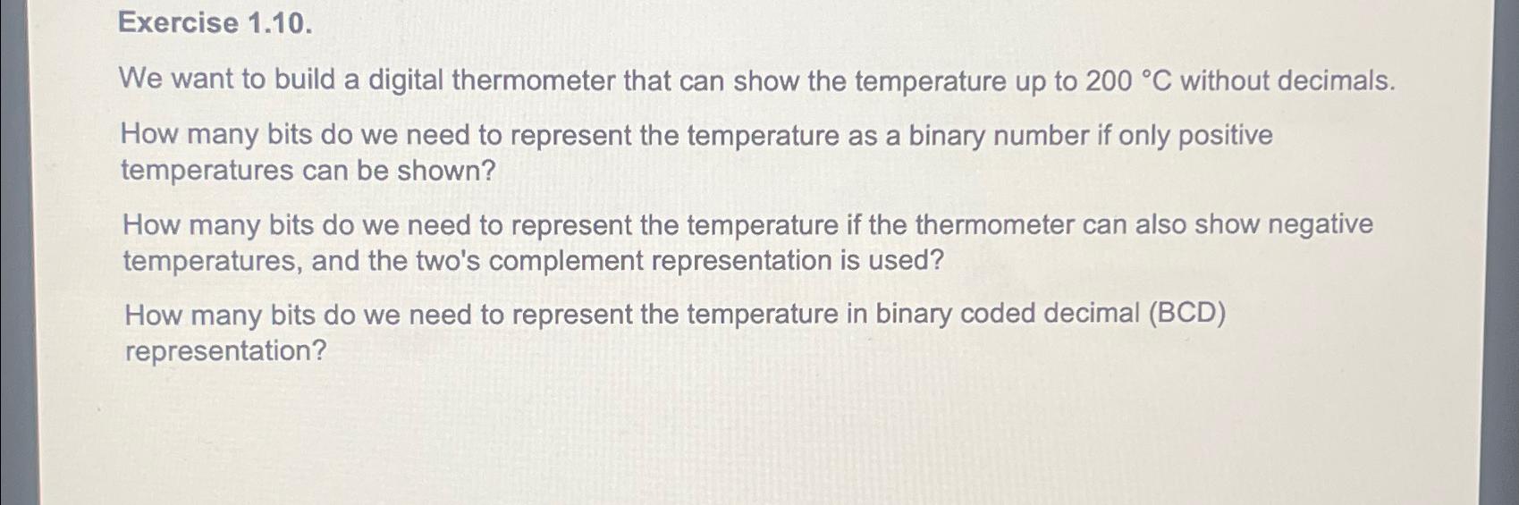 Solved Exercise 1.10.We want to build a digital thermometer | Chegg.com