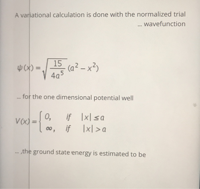 Solved A variational calculation is done with the normalized | Chegg.com