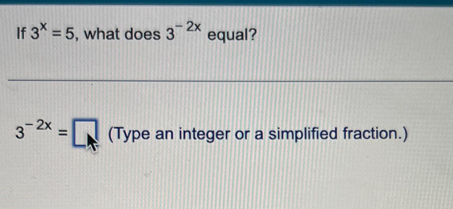 solved-if-3x-5-what-does-3-2x-equal-3-2x-type-an-chegg