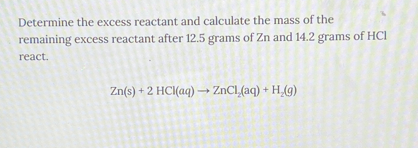 Solved Determine the excess reactant and calculate the mass | Chegg.com