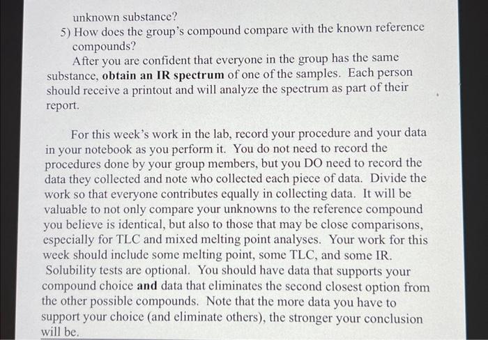 unknown substance?
5) How does the groups compound compare with the known reference compounds?
After you are confident that