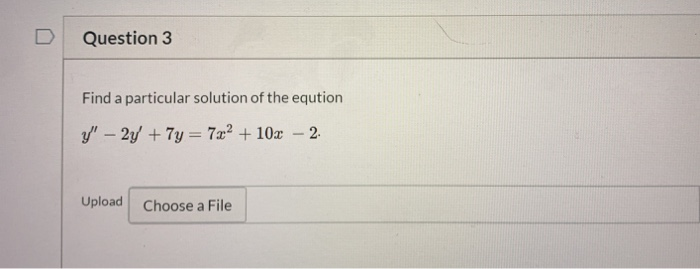 Solved Question 3 Find a particular solution of the eqution | Chegg.com