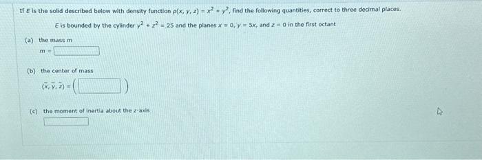 Solved If E is the solid described below with density | Chegg.com