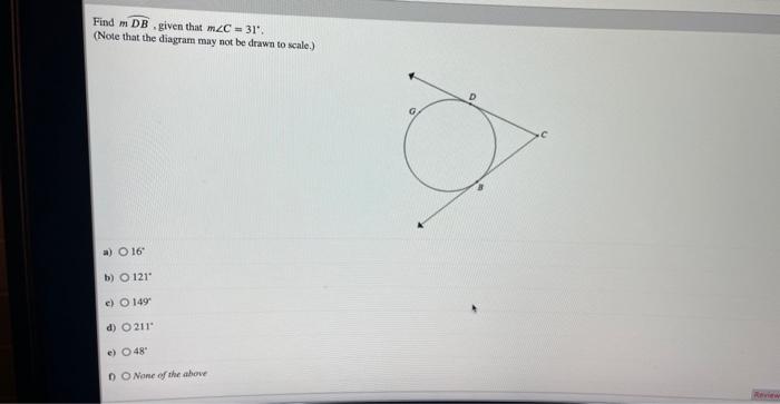 Solved Find mDB, given that m∠C=31∗. (Note that the diagram | Chegg.com