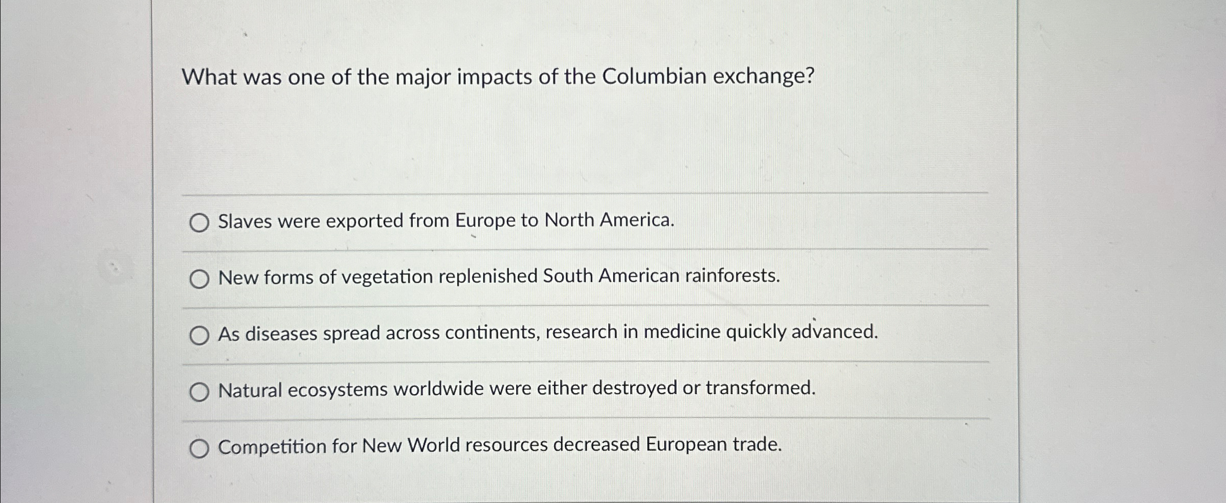 Solved What was one of the major impacts of the Columbian