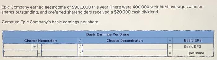 solved-epic-company-earned-net-income-of-900-000-this-year-chegg