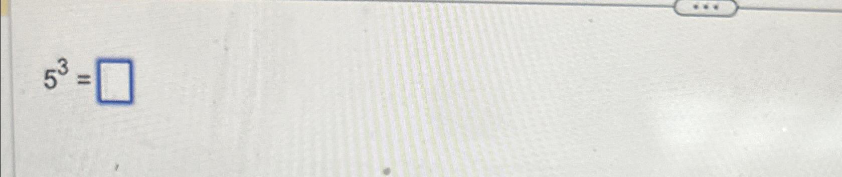 Solved 53= | Chegg.com