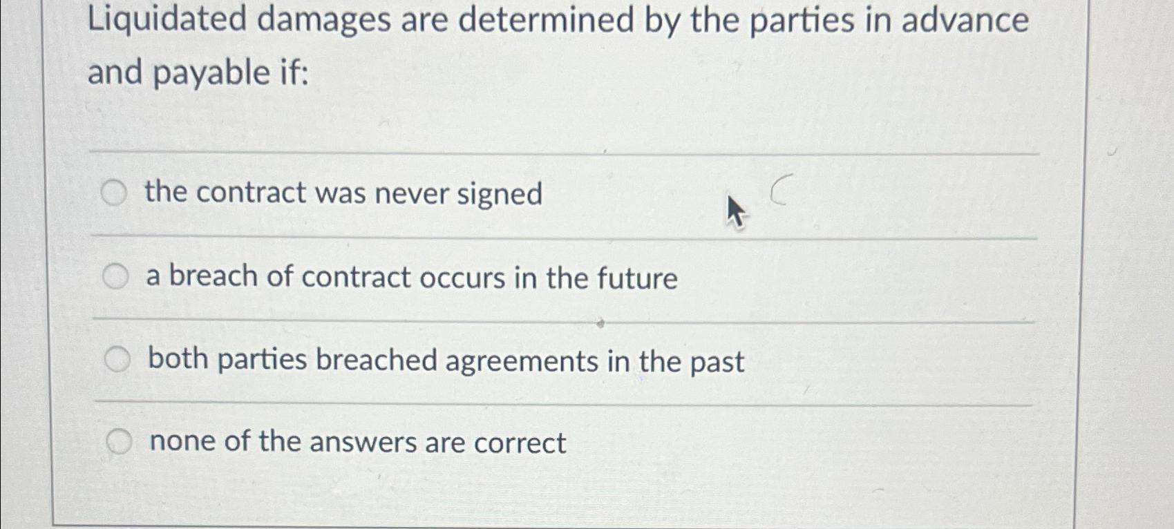 Solved Liquidated damages are determined by the parties in | Chegg.com