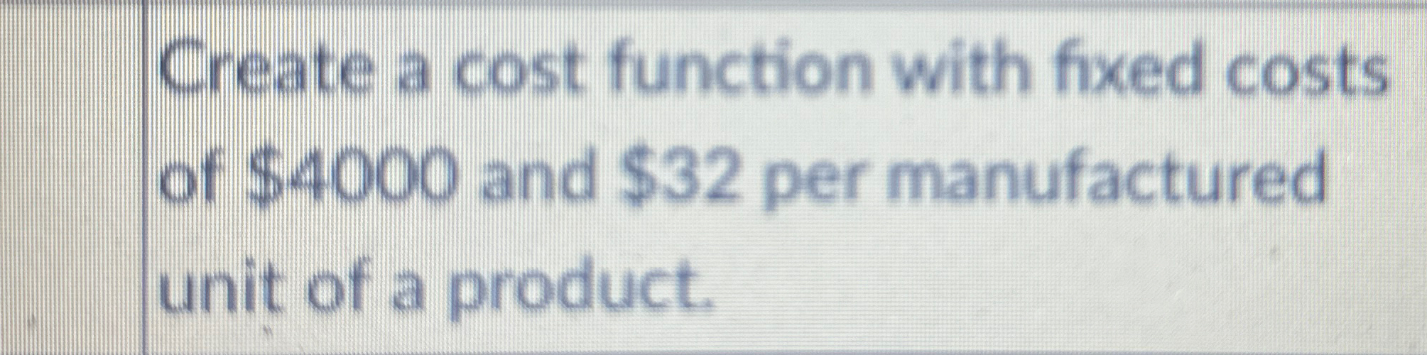 Solved Create a cost function with fixed costs of $4000 ﻿and | Chegg.com