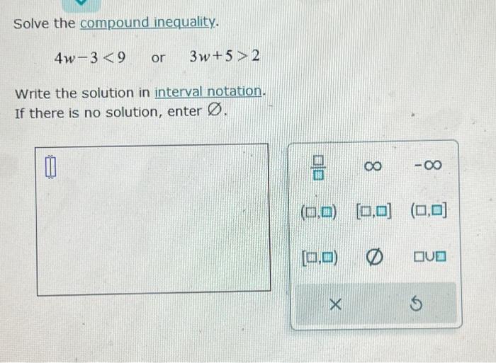 Solved Solve The Compound Inequality 4w−3 2 Write