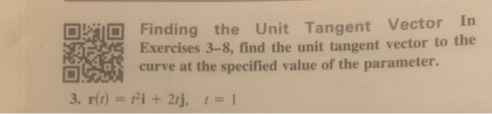 Solved Finding the Unit Tangent Vector In Exercises 3-8, | Chegg.com