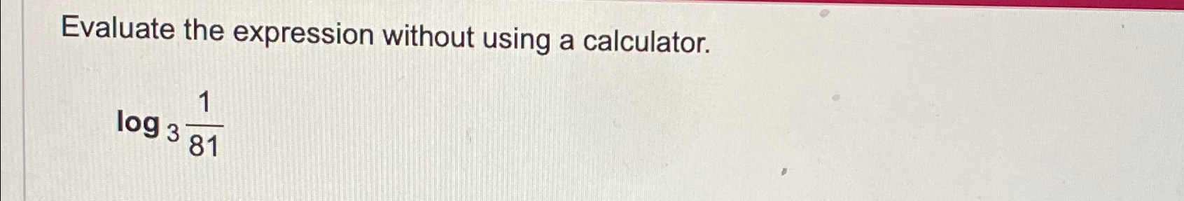 Solved Evaluate the expression without using a | Chegg.com