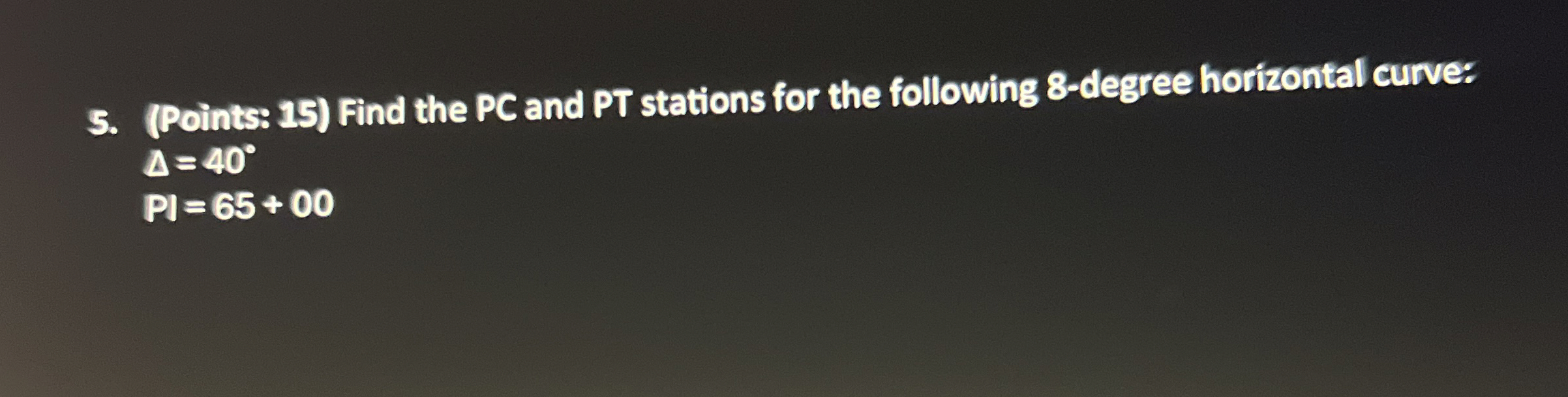 Solved (Points: 15) ﻿Find the PC and PT stations for the | Chegg.com