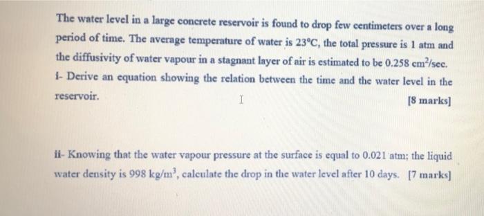 Solved The water level in a large concrete reservoir is | Chegg.com
