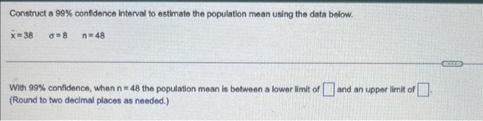 Solved Construct a 99% confidence interval to estimate the | Chegg.com