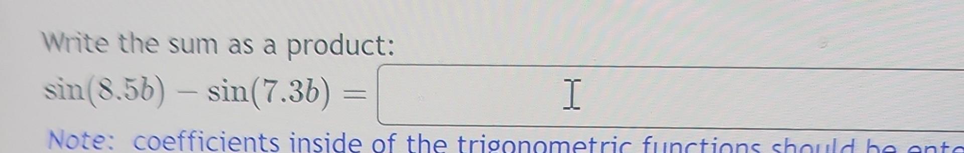 solved-write-the-sum-as-a-product-sin-8-5b-sin-7-3b-chegg