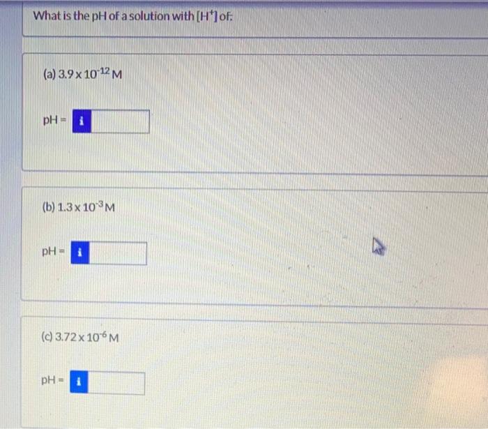 Solved What is the pH of a solution with [H]of: (a) 3.9 x | Chegg.com