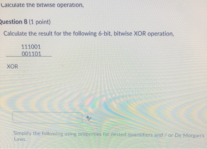 Solved Calculate The Bitwise Operation, Question 8 (1 Point) | Chegg.com