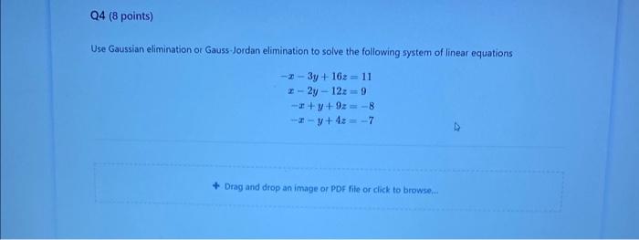 Solved Use Gaussian Elimination Or Gauss Jordan Elimination