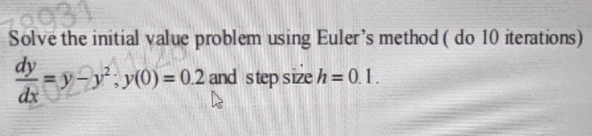 Solved Solve The Initial Value Problem Using Euler's Method | Chegg.com