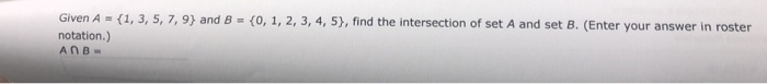 Solved Given A = {1, 3, 5, 7, 9) And B = {0, 1, 2, 3, 4, 5), | Chegg.com