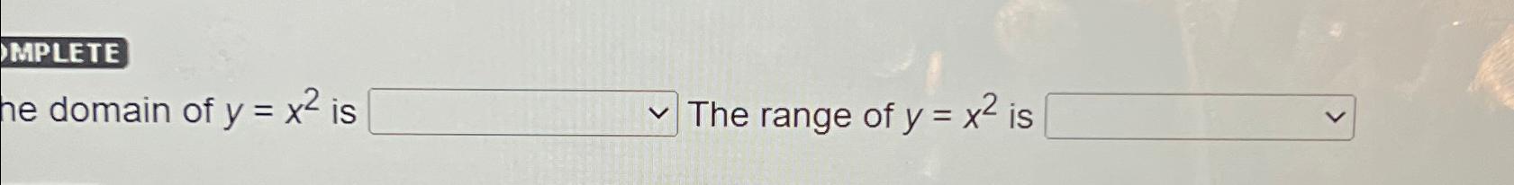 solved-impletehe-domain-of-y-x2-is-the-range-of-y-x2-is-chegg