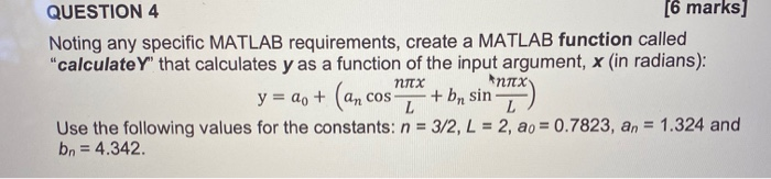 Solved QUESTION 4 [6 marks] Noting any specific MATLAB | Chegg.com
