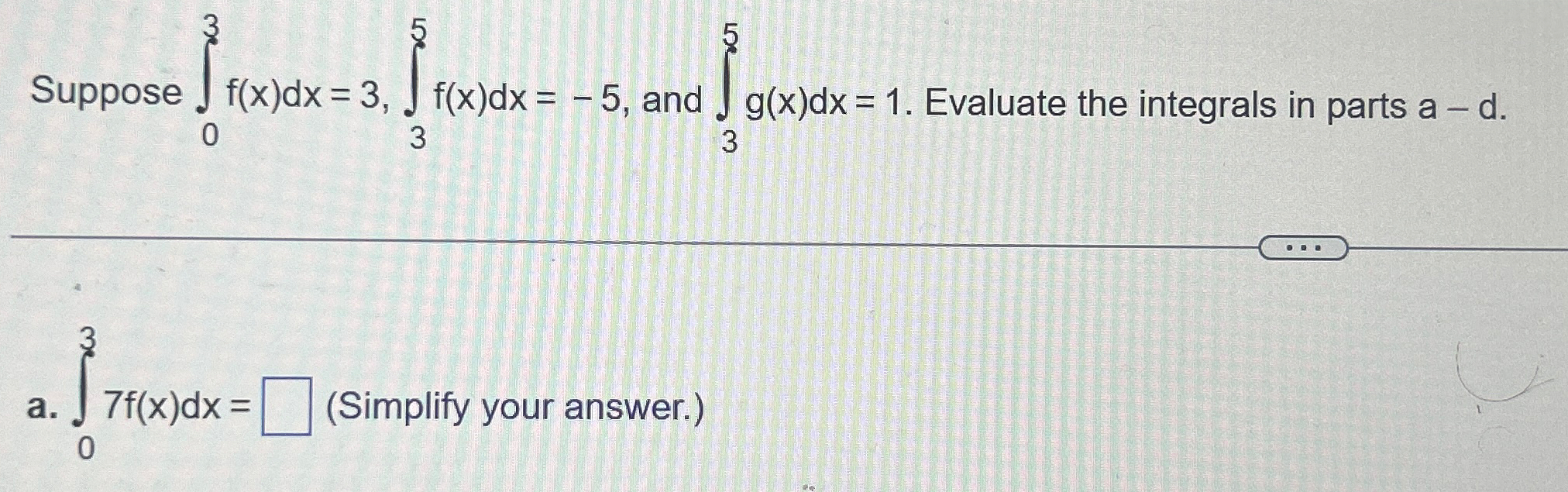 Solved Suppose ∫03f X Dx 3 ∫35f X Dx 5 ﻿and ∫35g X Dx 1