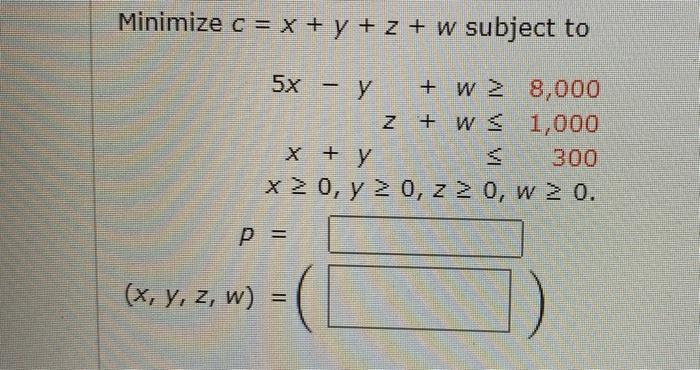 Solved Minimize C X Y Z W Subject To 5x Y W Chegg Com