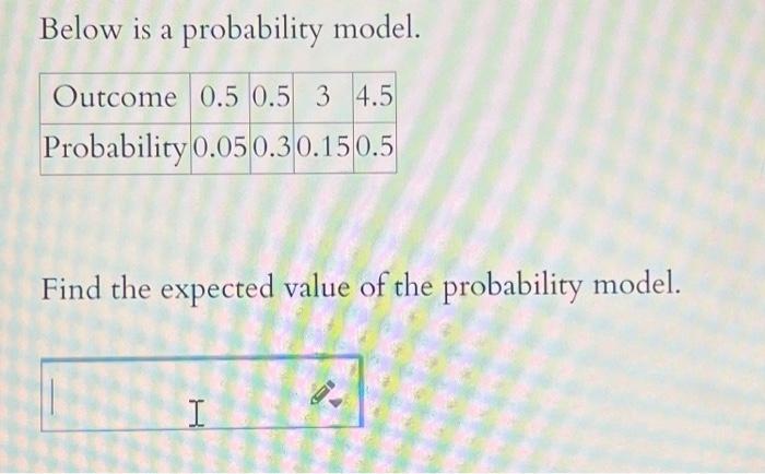 Solved Below Is A Probability Model. Find The Expected Value | Chegg.com