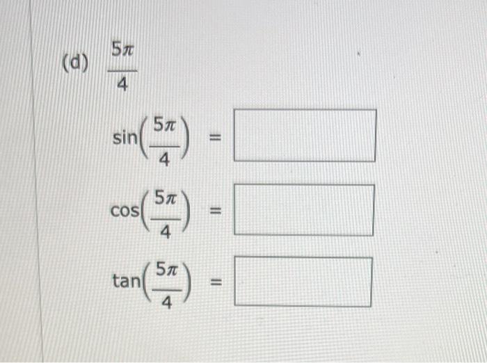 Solved Evaluate The Sine, Cosine, And Tangent Of Each Angle. | Chegg.com