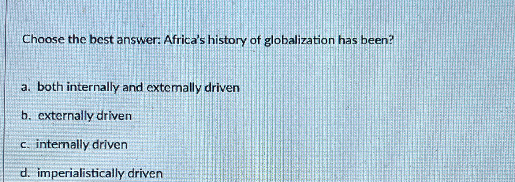 Choose the best answer: Africa's history of | Chegg.com