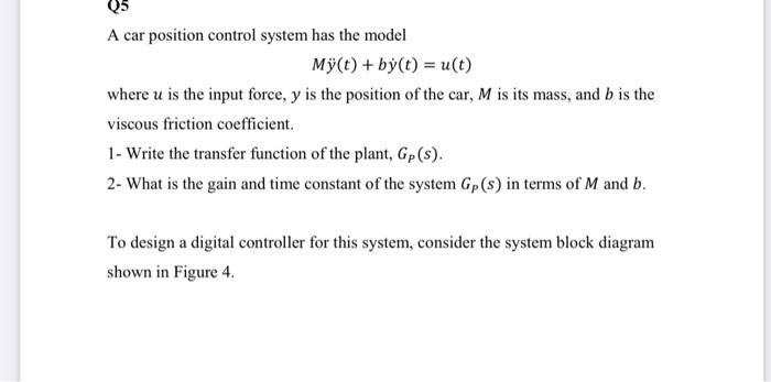 Solved A car position control system has the model Mỹ(t) + | Chegg.com