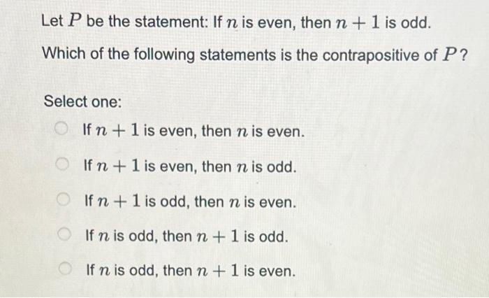 Solved Let P Be The Statement: If N Is Even, Then N + 1 Is 