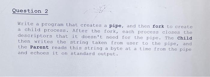 Solved Write a program that creates a pipe, and then fork to | Chegg.com