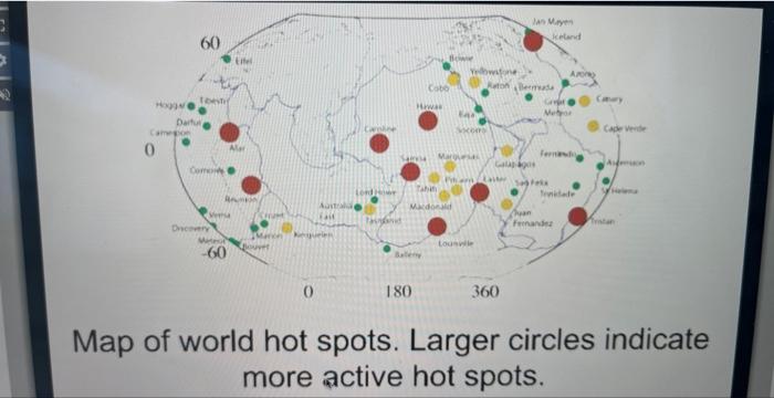 Map of world hot spots. Larger circles indicate more active hot spots.