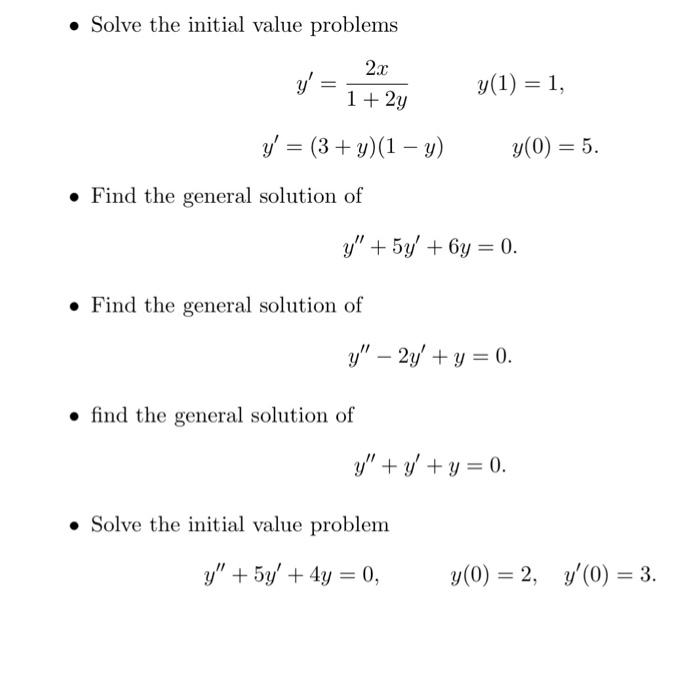 - Solve the initial value problems \[ \begin{array}{c} y^{\prime}=\frac{2 x}{1+2 y} \quad y(1)=1, \\ y^{\prime}=(3+y)(1-y) \q