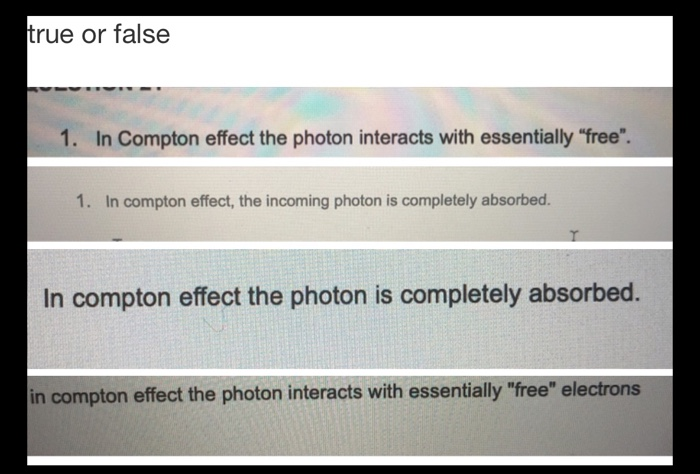 Solved true or false 1. In Compton effect the photon | Chegg.com