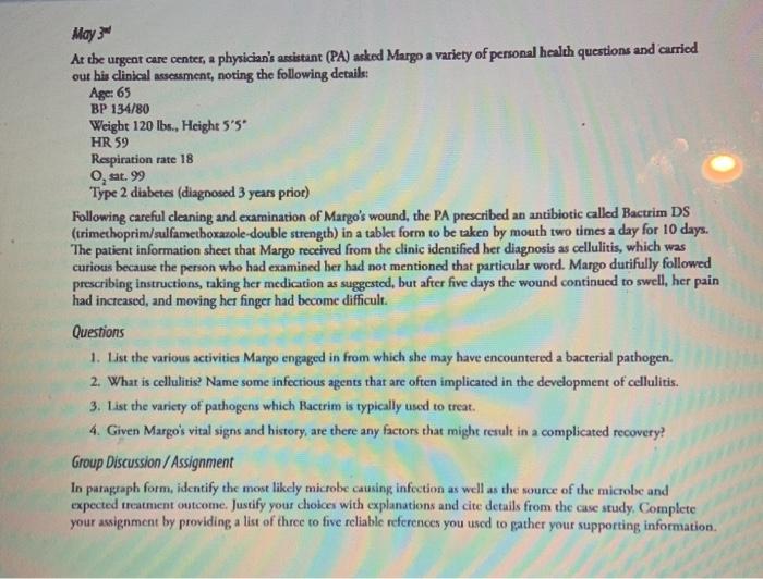 May 3 At the urgeat care center, a physicians assistant (PA) asked Margo a variety of personal health questions and carried