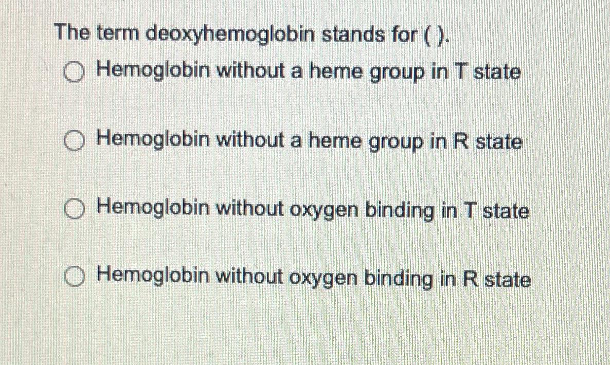 Solved The term deoxyhemoglobin stands for ( ).Hemoglobin | Chegg.com