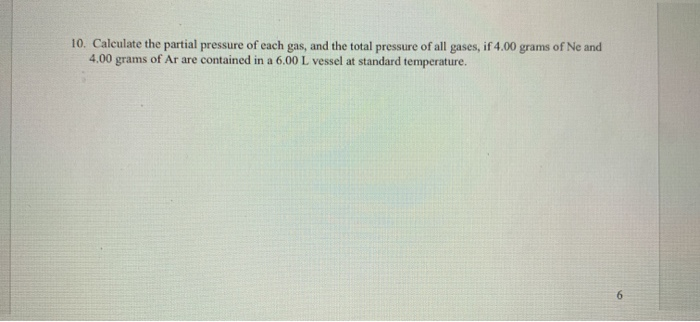 Solved 10. Calculate the partial pressure of each gas, and | Chegg.com